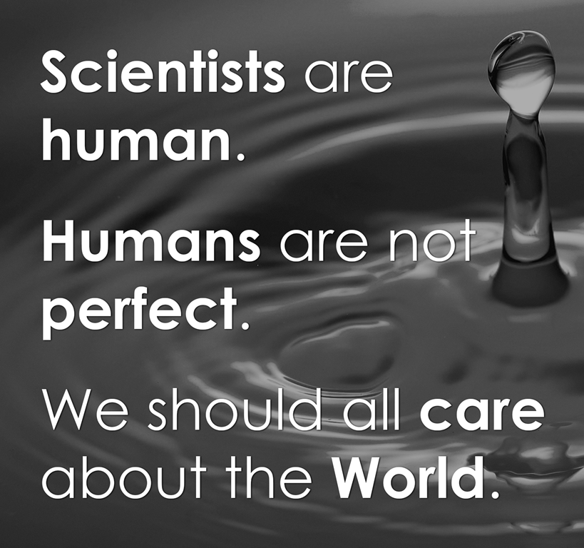 Scientists are human.