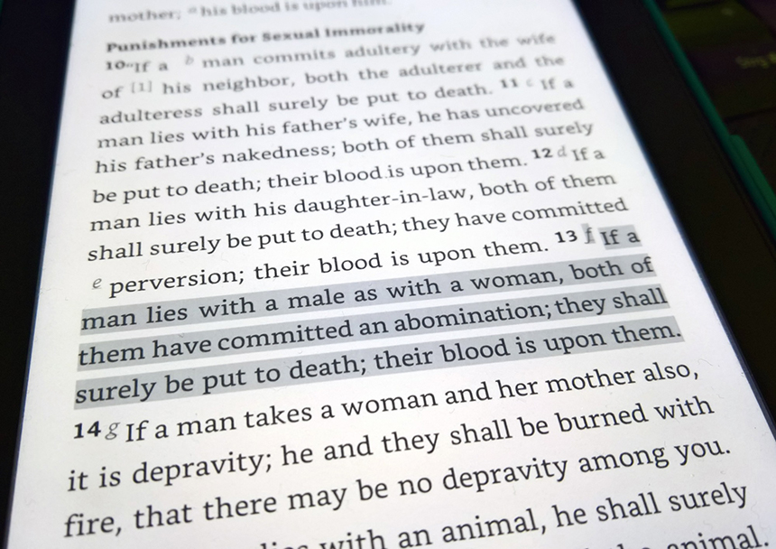 If a man lies with a male as with a woman, both of them have committed an abomination; they shall surely be put to death; their blood is upon them